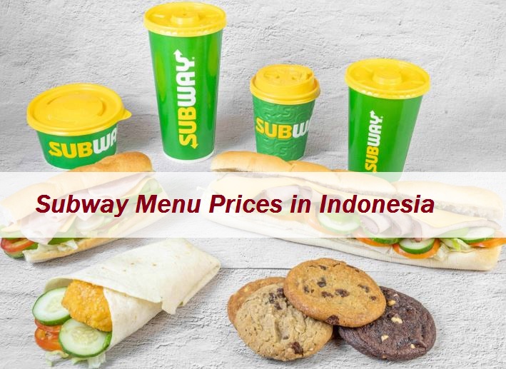 Subway Menu Prices in Indonesia